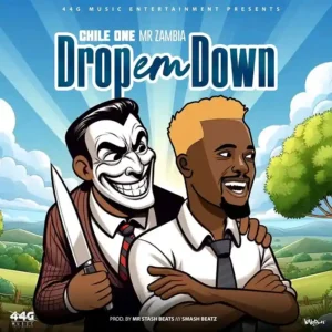 Music Audio : Chile One MrZambia – Drop Em Down