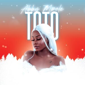 Music Audio : Abby Mpole – Toto