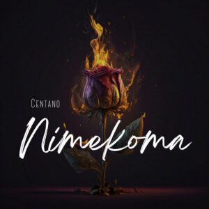 Music Audio : Centano – Nimekoma