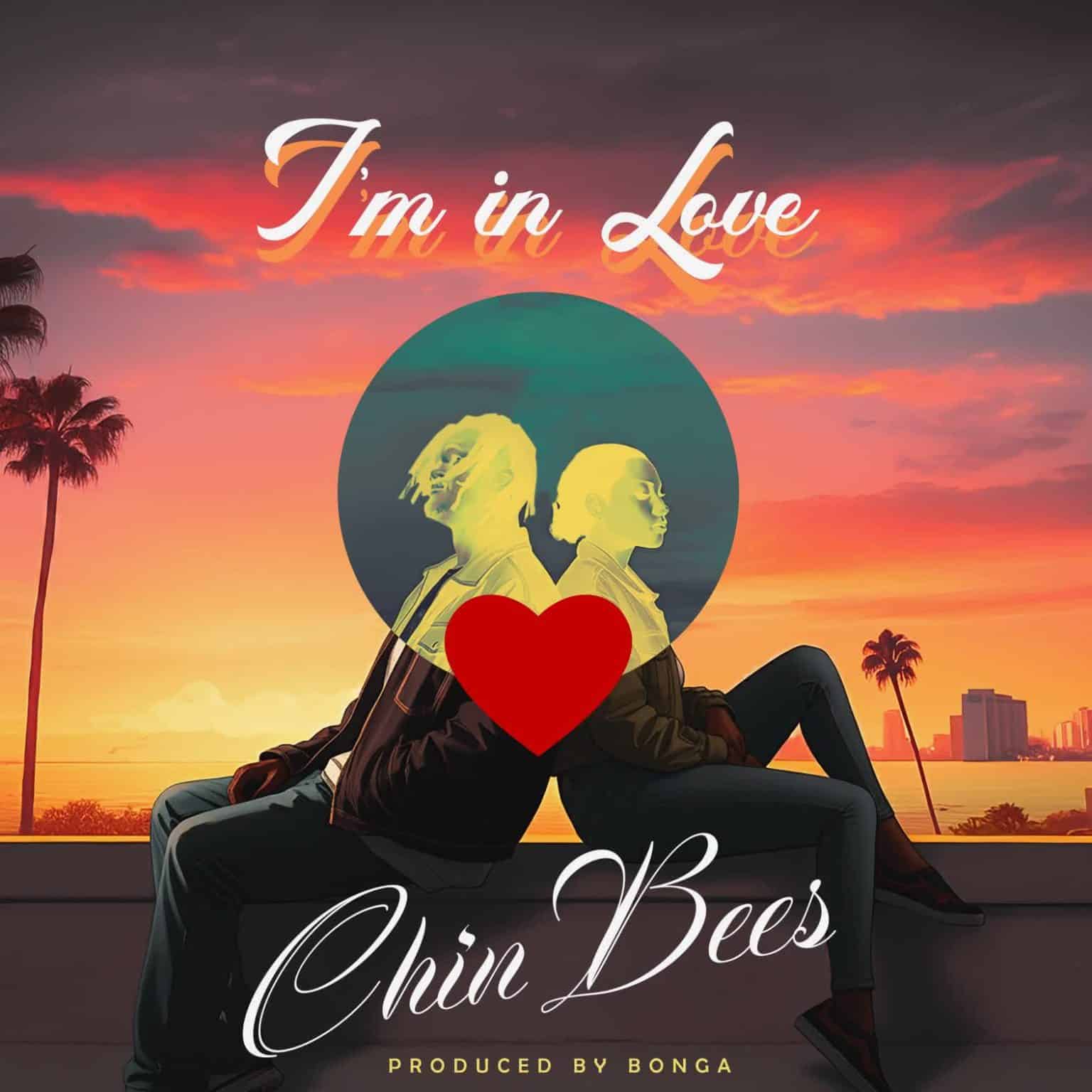 Stream & Download Music Audio : Chin Bees – I’m in Love