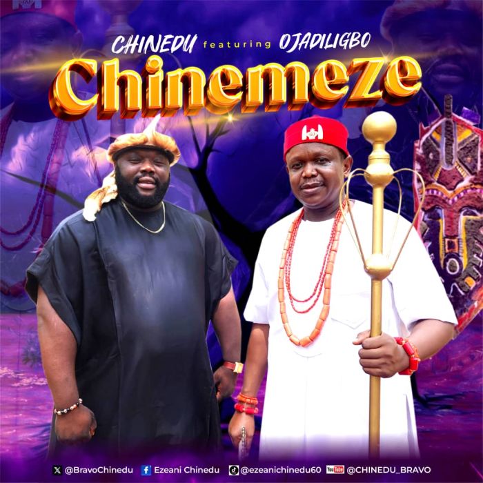 Stream & Download Music Audio : Chinedu Ft. Ojadiligbo – Chinemeze