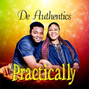 Music Audio : De Authentics – Practically