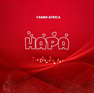 Music Audio : Fammi Africa – Hapa