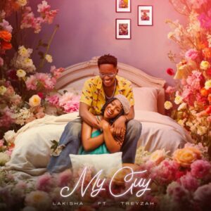 Music Audio : Lakisha Ft. Treyzah – My Guy