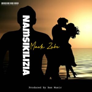 Music Audio : Mack Zube – Namsikilizia