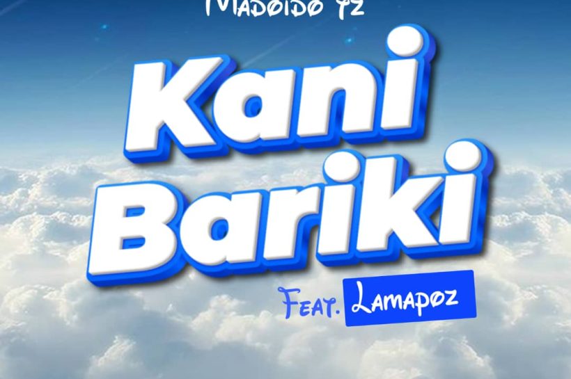 Stream & Download Music Audio : Madoido tz Ft. Lamapoz – Kanibariki