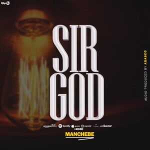 Music Audio : Man Chebe – Sir God