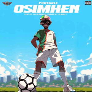 Music Audio : Portable – Osimhen
