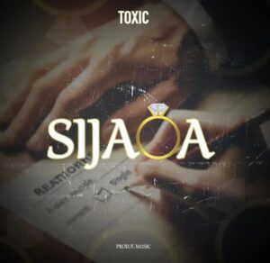 Music Audio : Toxic – Sijaoa