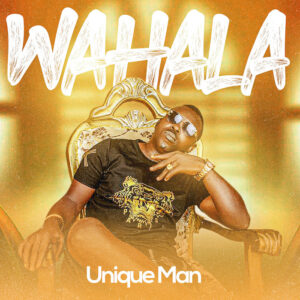Music Audio : Unique Man – Wahala