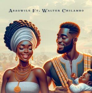 Music Audio : Asagwile ft Walter Chilambo – Baba