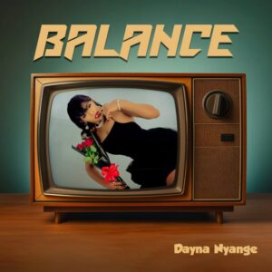 Music Audio : Dayna Nyange – Balance