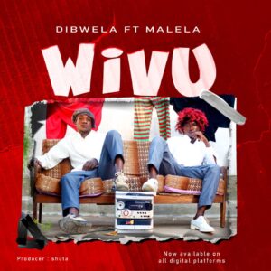Music Audio : Dibwela Ft. Malela classic – Wivu