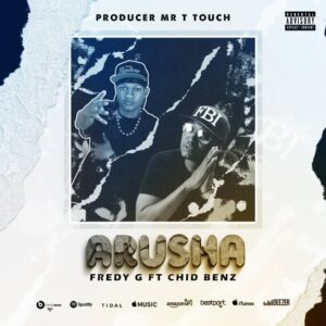 Music Audio : Fredy G Ft. Chid Benz – Arusha