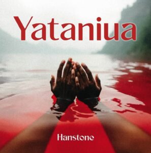 Music Audio : Hanstone – Yataniua