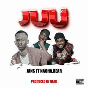 Music Audio : Jans Ft. Nacha, Bear Beatz – Juu