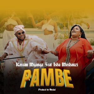 Music Audio : Kassim Mganga Ft. Isha Mashauzi – Pambe