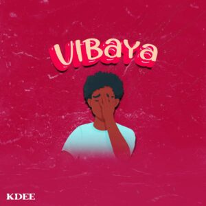 Music Audio : Kdee – Vibaya