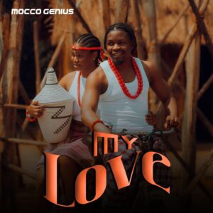 Music Audio : Mocco Genius – My Love