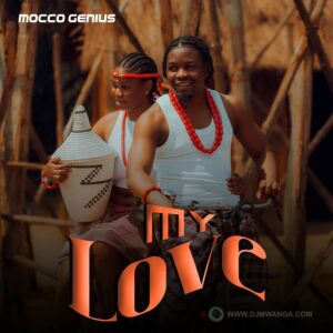 Music Audio : Mocco Genius – My Love