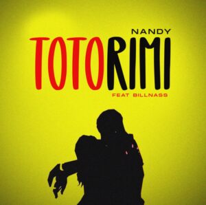 Music Audio : Nandy ft Billnass – Totorimi