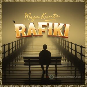 Music Audio : Meja Kunta – Rafiki