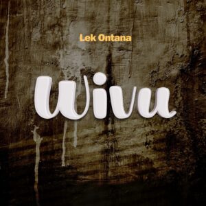 Music Audio : Lek Ontana – Wivu