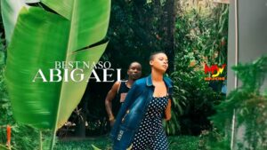 Music Video : Best Naso – Abigael