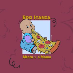 Music Audio : Edo Stanza – Mtoto Wa Mama