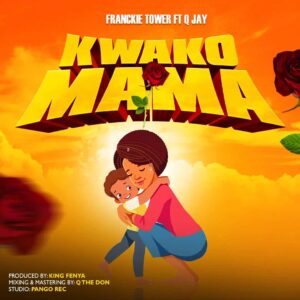 Music Audio : Franckie Tower – Kwako Mama
