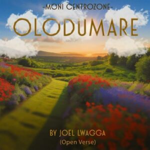 Music Audio : Moni Centrozone – Olodumare By Joel Lwaga (Open Verses)