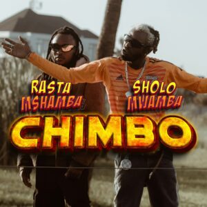 Music Audio : Rasta Mshambah Ft. Sholo Mwamba – Chimbo