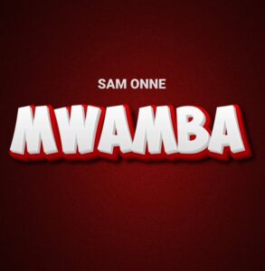 Music Audio : Sam Onne – Mwamba
