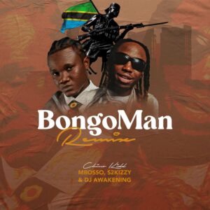 Music Audio : Chino Kidd Ft Mbosso, S2kizzy & Dj awakening – BongoMan Remix