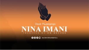 Music Audio : Daudi Mwanisenga – Ninaimani Nawewe