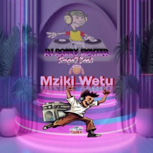 Music Audio : Dj Robby Fighter – Mziki Wetu