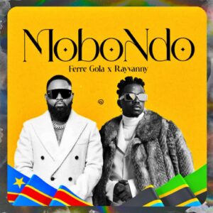 Music Audio : Ferre Gola X Rayvanny – Mobondo