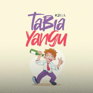 Music Audio : K2ga – Tabia Yangu