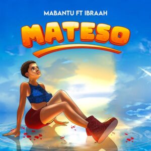 Music Audio : Mabantu X Ibraah – Mateso