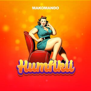 Music Audio : Makomando – Humfikii