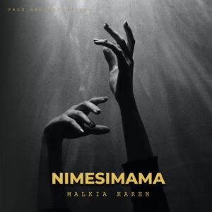 Music Audio : Malkia Karen – Nimesimama
