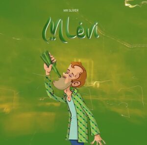 Music Audio : Mr Sliver – Mlevi