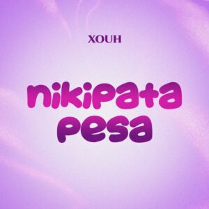 Music Audio : Xouh – Nikipata Pesa