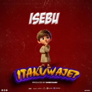 Music Audio : Isebu – Itakuwaje