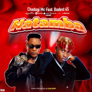 Music Audio : Chadogi Mc Ft. Baddest 47 – Natamba