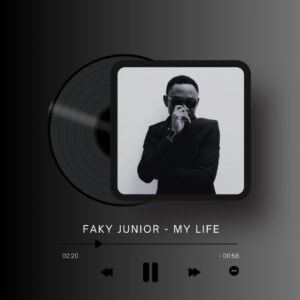 Music Audio : Faky Junior – My life