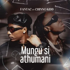 Music Audio : FantaC Ft Chino Kidd – Mungu si Athumani