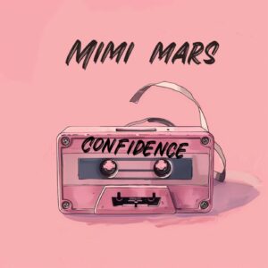 Music Audio : Mimi Mars – Confidence