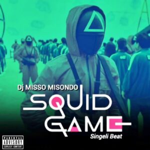 Music Audio : Misso Misondo – Squid Game Singeli Remix