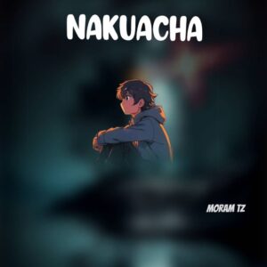 Music Audio : Moram Tz – Nakuacha